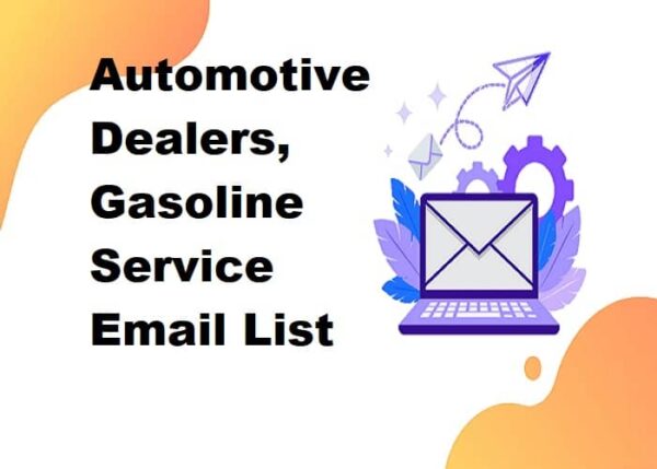 Automotive Dealers, Gasoline Service Consumer Email List