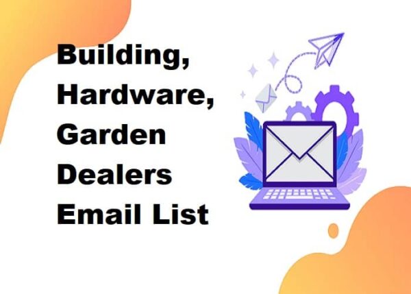 Building, Hardware, Garden Dealers Consumer Email List