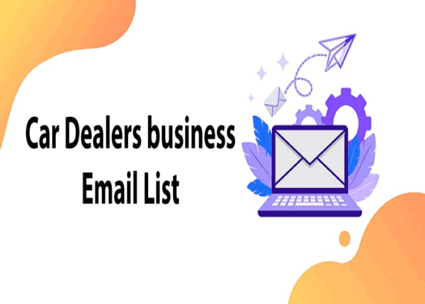 Car Dealers business Consumer Email List