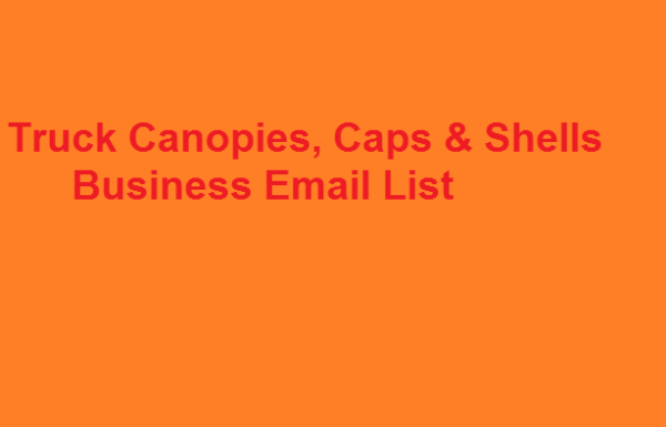 Truck Canopies, Caps & Shells business Consumer Email List