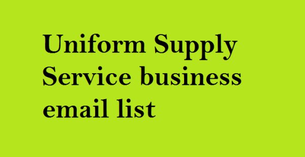 Uniform Supply Service business Consumer Email List