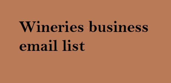 Wineries business Consumer Email List