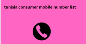 tunisia consumer mobile number list